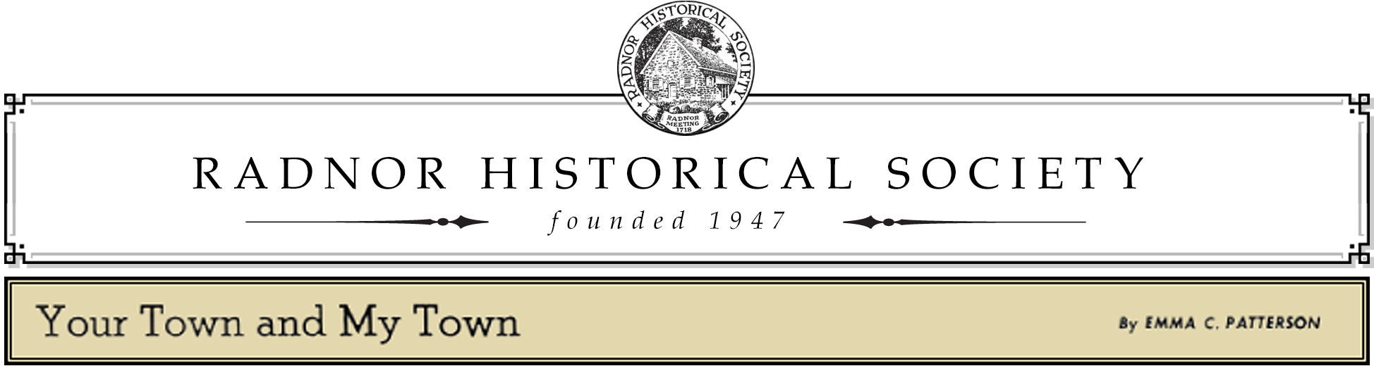 Radnor Historical Society | Your Town and My Town